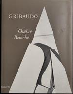 Gribaudo - Ombre Bianche - Ed. Cercle d'Art - 1992