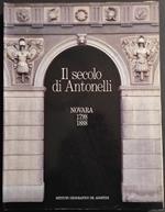 Il Secolo di Antonelli - Novara 1798-1888 - Ed. De Agostini - 1998