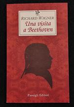 Una Visita a Beethoven - R. Wagner - Passigli Ed. - 2003