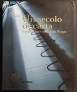 Un Secolo di Carta - Primi Cento anni della Burgo - Ed. Del Capricorno - 2005