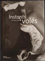 Bertrand Machet - Instants Volés - Ed. La Martinière - 2005 - Fotografia