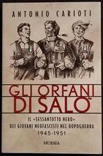 Gli Orfani di Salò - Il Sessantotto Nero - A. Carioti - Ed. Mursia - 2008