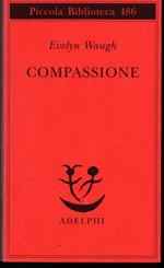 Compassione A cura e con un saggio di Ottavio Fatica