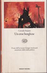 Un eroe borghese Il caso dell'avvocato Giorgio Ambrosoli assassinato dalla mafia politica