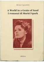 A World in a Grain of Sand I romanzi di Muriel Spark