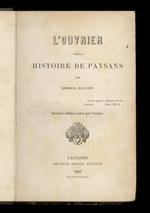 L' ouvrier. Histoire de paysans. Seconde édition revue par l'auteur