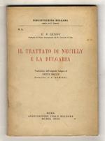 Il trattato di Neuilly e la Bulgaria. Traduzione dall'originale bulgaro di Cicita Saccà. Prefazione di E. Damiani