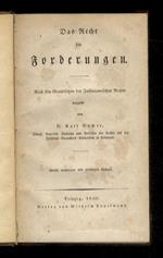 Das Recht der Forderungen. Nach den Grundsätzen des Justianeischen Rechts dargeste. Zweite veranderte und vermehrte Auflage