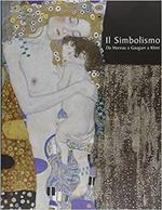 Il SIMBOLISMO. Da Moreau a Gauguin a Klimt