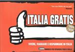Italia Gratis - Vivere, Viaggiare E Risparmiare In Italia 2009-2010