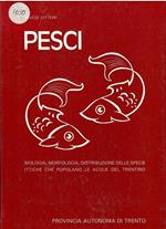 Pesci Biologia, Morfologia, Distribuzione Delle Specie Ittiche Che Popolano Le Acque Del Trentino