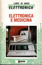 Libri Base Di Elettronica - Elettronica E Medicina
