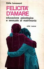 Felicità D'Amare Educazione Psicologica E Sessuale Al Matrimonio