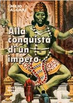 Alla Conquista Di Un Impero Edizione Integrale