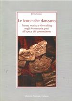 Le Icone Che Danzano - Transe, Musica E Firewalking Negli Anastenaria Graci All'Epoca Del Postmoderno