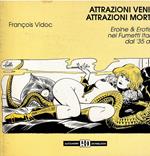 Attrazioni Veniali Attrazioni Mortali - Eroine E Erotismo Nei Fumetti Italiani Dal '35 Al '75