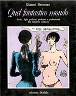 Quel Fantastico Mondo Padri, Figli, Padrini, Padroni E Padreterni Del Fumetto Italiano