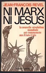 Ni Marx Ni Jesus. La nouvelle revolution mondiale est commencee aux Etats-Unis