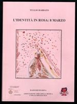 L' identità in rosa: 8 marzo