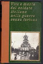 Vita e morte del soldato italiano nella guerra senza fortuna II