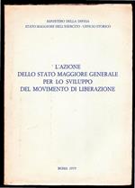 L' azione dello Stato Maggiore Generale per lo sviluppo del movimento di liberazione