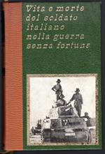 Vita e morte del soldato italiano nella guerra senza fortuna IV