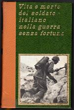 Vita e morte del soldato italiano nella guerra senza fortuna IX