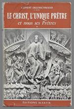 Le Christ, l'unique Pretre et nous Pretres