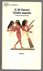 Civiltà sepolte - Il romanzo dell'archeologia