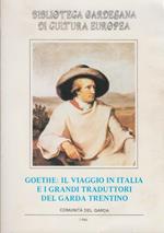 Goethe: Il viaggio in Italia e i grandi traduttori del Garda Trentino