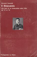Il Boscaiolo. Vita di un sindacalista della CGIL dal '21 al '78