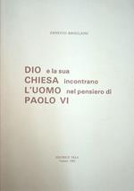 Dio e la sua Chiesa incontrano l'uomo nel pensiero di Paolo VI