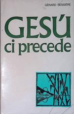 Gesù ci precede