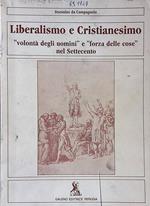 Liberalismo e Cristianesimo. Volontà degli uomini e forza delle cose nel Settecento