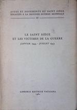 Le Saint Siège et les victimes de la guerre. Janvier 1944 - Juillet 1945