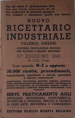 Nuovo ricettario industriale. Moderna Enciclopedia pratica per piccole e grandi industrie. Tomo secondo. N - Z