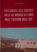 Dall'Albania alla Slovenia con il 451° ospedale da campo della Cacciatori delle Alpi