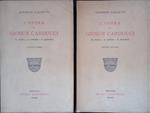 L' opera di Giosuè Carducci. Il poeta, il critico, il maestro. Volume I- II