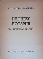 Duchess Hotspur. La Duchesse de Feu