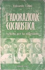 L' adorazione eucaristica. Schemi per la riflessione