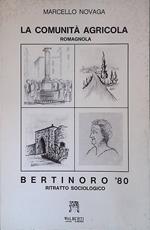 La comunità agricola romagnola. Bertinoro '80. Ritratto scociologico