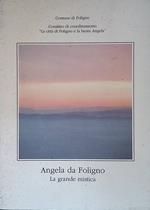 Angela Da Foligno. La Grande Mistica