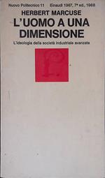 L' uomo a una dimensione. L'ideologia della società industriale avanzata