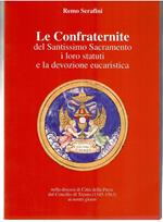 Le Confraternite Del Santissimo Sacramento, I Loro Statuti e La Devozione Eucaristica Nella Diocesi Di città Della Pieve Dal Concilio Di trento(1545-1563) Ai Nostri Giorni