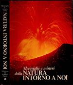 Meraviglie e Misteri della natura intorno a noi