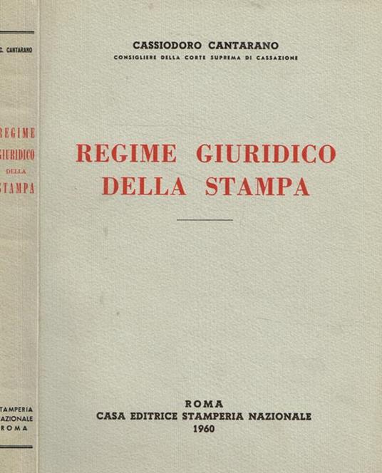 Regime giuridico della stampa - Cassiodoro Cantarano - Libro Usato - Casa  editrice stamperia nazionale - | Feltrinelli