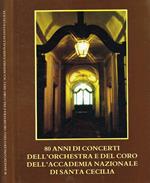 80 anni di concerti dell'orchestra e del coro dell'accademia nazionale di Santa Cecilia