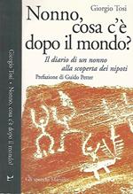 Nonno, cosa c'è dopo il mondo?