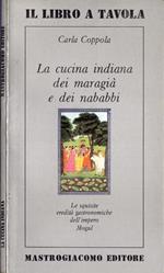 La cucina indiana dei maragià e dei nababbi