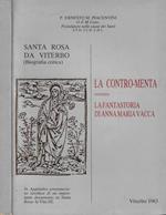 Santa Rosa di Viterbo. La contro - menta ovvero la fantastoria di Anna Maria Vacca